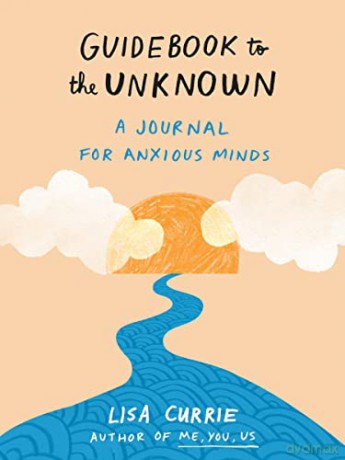 Guidebook to the Unknown: A Journal for Anxious Minds - Lisa Currie [KSIĄŻKA]