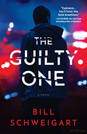 Guilty One, The: A Novel - Bill Schweigart [KSIĄŻKA]