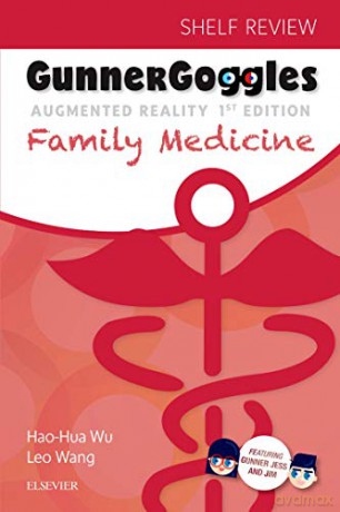 Gunner Goggles Family Medicine, 1e: Honors Shelf Review - Hao-Hua Wu [KSIĄŻKA]
