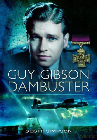 Guy Gibson: Dambuster - Geoff Simpson [KSIĄŻKA]
