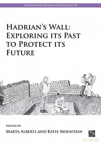 Hadrian's Wall: Exploring Its Past to Protect Its Future - Alberti Marta [KSIĄŻKA]