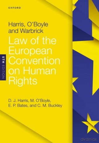 Harris, O'Boyle, and Warbrick: Law of the European Convention on Human Rights - David; O'boy Harris [KSIĄŻKA]