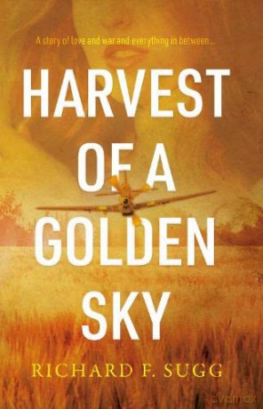 Harvest of a Golden Sky: A Story of Wartime Innocence - Richard F Sugg [KSIĄŻKA]