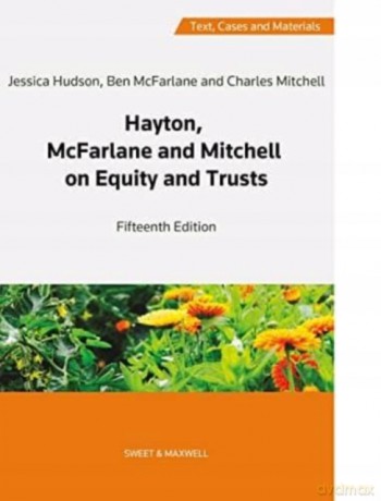 Hayton, McFarlane and Mitchell: Text, Cases and Materials on Equity and Trusts - Ben Macfarlane [KSIĄŻKA]