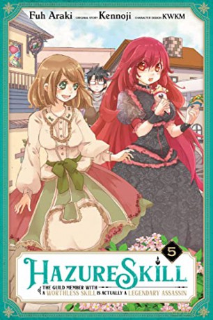 Hazure Skill: The Guild Member with a Worthless Skill Is Actually a Legendary Assassin, Vol. 5 - Kennoji [KSIĄŻKA]