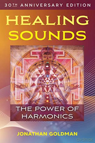Healing Sounds: The Power of Harmonics - Jonathan Goldman [KSIĄŻKA]