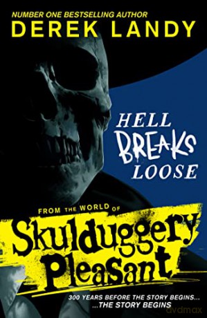 Hell Breaks Loose: A prequel from the Sunday Times bestselling Skulduggery Pleasant universe - Derek Landy [KSIĄŻKA]