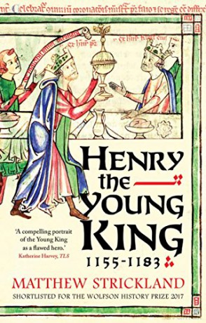 Henry the Young King, 1155-1183 - Matthew Strickland [KSIĄŻKA]