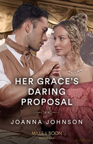 Her Grace's Daring Proposal - Joanna Johnson [KSIĄŻKA]
