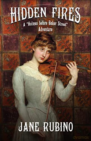 Hidden Fires: A Holmes Before Baker Street Adventure - Jane Rubino [KSIĄŻKA]