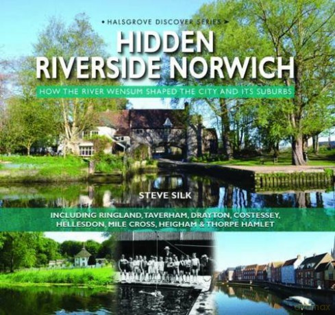 Hidden Riverside Norwich - Steve Silk [KSIĄŻKA]