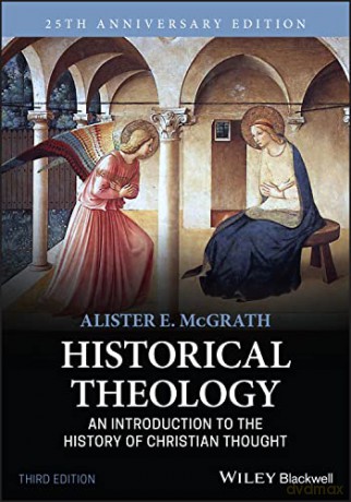 Historical Theology: An Introduction to the History of Christian Thought - Alister E. Mcgrath [KSIĄŻKA]