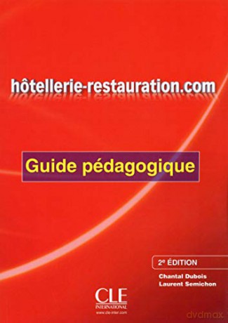 Hotellerie-restauration.com - 2eme edition: Guide pedagogique [KSIĄŻKA]