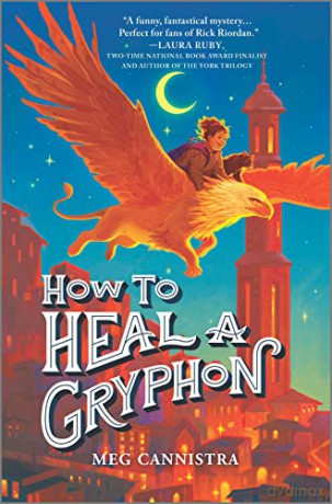 How to Heal a Gryphon: 1 - Cannistra Meg [KSIĄŻKA]