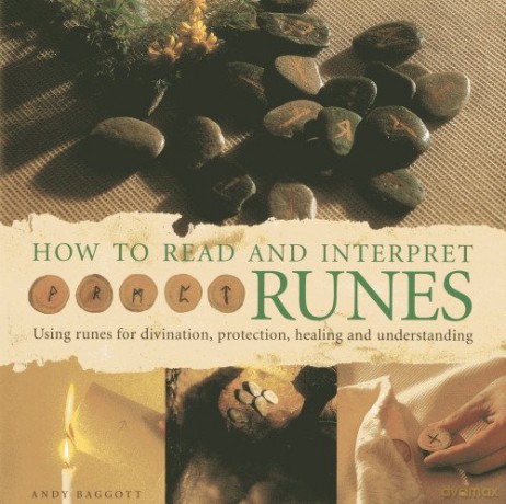 How to Read and Interpret the Runes: Using Runes for Divination, Protection, Healing and Understanding - Andy Baggott [KSIĄŻKA]
