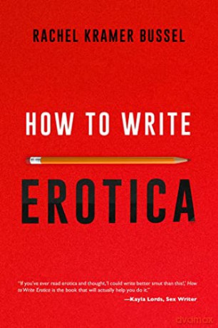How to Write Erotica - Rachel K Bussel [KSIĄŻKA]