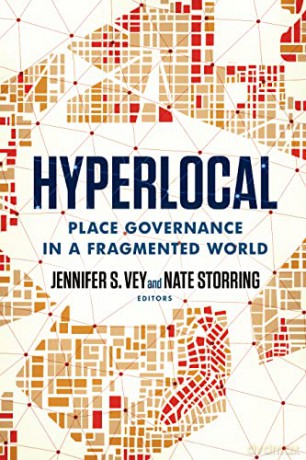 Hyperlocal: Place Governance in a Fragmented World - Jennifer S. Vey [KSIĄŻKA]