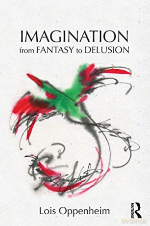 Imagination from Fantasy to Delusion - Lois Oppenheim [KSIĄŻKA]