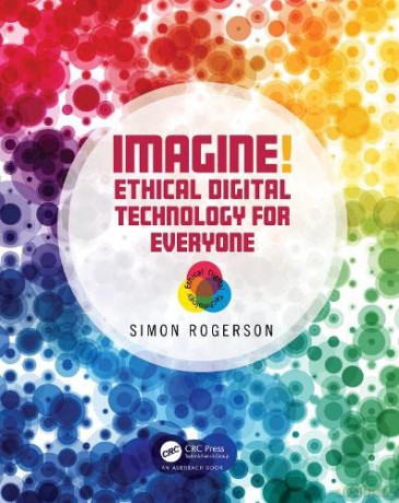 Imagine! Ethical Digital Technology for Everyone - Simon Rogerson [KSIĄŻKA]