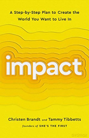 Impact: A Step-by-Step Plan to Create the World You Want to Live In - Tammy Tibbetts Chris [KSIĄŻKA]