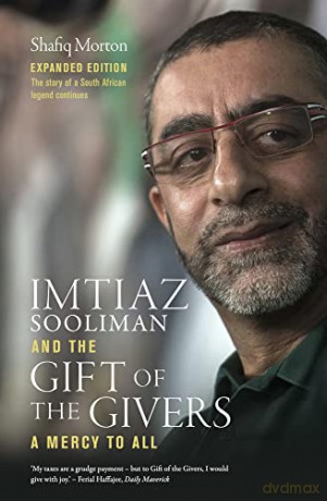 Imtiaz Sooliman and the Gift of the Givers: A Mercy To All - Shafiq Morton [KSIĄŻKA]