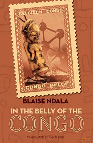 In the Belly of the Congo: A Novel - Blaise Ndala [KSIĄŻKA]