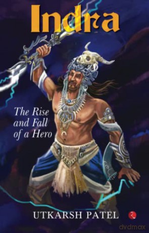 INDRA: The Rise and Fall of a Hero - tkarsh Patel [KSIĄŻKA]