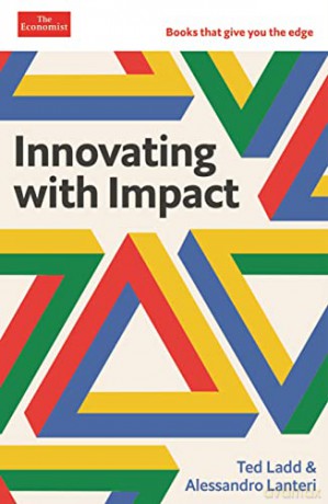 Innovating with Impact: Economist Edge: books that give you the edge - Ted Ladd [KSIĄŻKA]