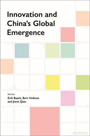 Innovation and China's Global Emergence - Baark Hofman Qian [KSIĄŻKA]