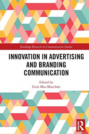 Innovation in Advertising and Branding Communication - Llu S Mas-Manch N [KSIĄŻKA]
