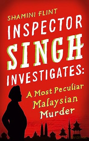 Inspector Singh Investigates: A Most Peculiar Malaysian Murder: Number 1 in series - Shamini Flint [KSIĄŻKA]