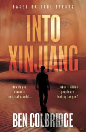 Into Xinjiang - Colbridge Ben [KSIĄŻKA]
