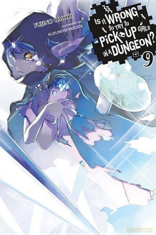 Is It Wrong to Try to Pick Up Girls in a Dungeon, Vol. 9 - Fujino Omori [KSIĄŻKA]
