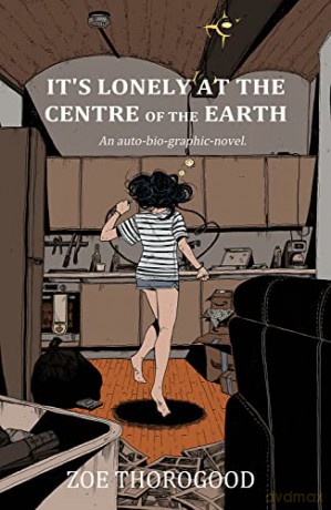 It's Lonely at the Centre of the Earth: This Book Is for Someone, Somewhere. - Zoe Thorogood [KSIĄŻKA]