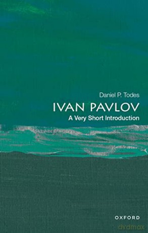 Ivan Pavlov: A Very Short Introduction - Daniel Todes [KSIĄŻKA]