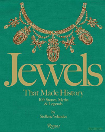 Jewels That Made History: 100 Stones, Myths, and Legends - Stellene Volandes [KSIĄŻKA]