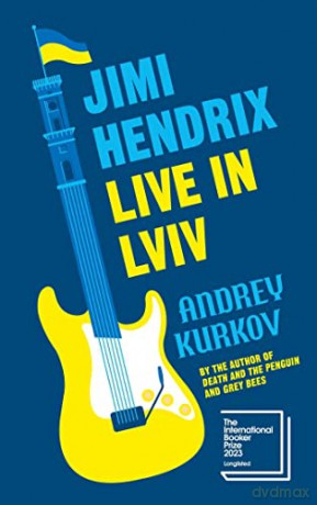 Jimi Hendrix Live in Lviv: Longlisted for the International Booker Prize 2023 - Andrey Kurkov [KSIĄŻKA]