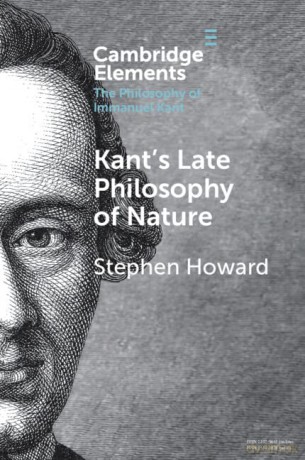 Kant's Late Philosophy of Nature: The Opus postumum - Howard Stephen [KSIĄŻKA]