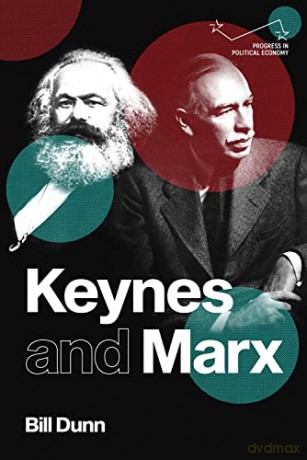Keynes and Marx - Bill Dunn [KSIĄŻKA]
