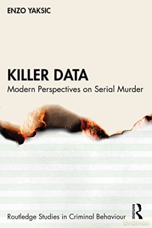 Killer Data: Modern Perspectives on Serial Murder - Yaksic [KSIĄŻKA]