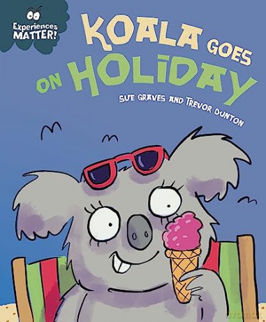 Koala Goes on Holiday: A funny, charming first introduction to the idea of being away from home - Sue Graves [KSIĄŻKA]