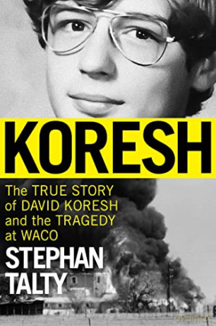 Koresh: The True Story of David Koresh and the Tragedy at Waco - Stephan Talty [KSIĄŻKA]