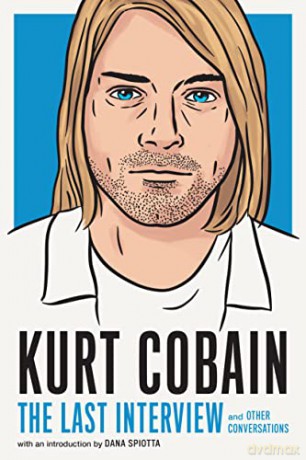 Kurt Cobain: The Last Interview: and Other Conversations - Kurt Cobain [KSIĄŻKA]
