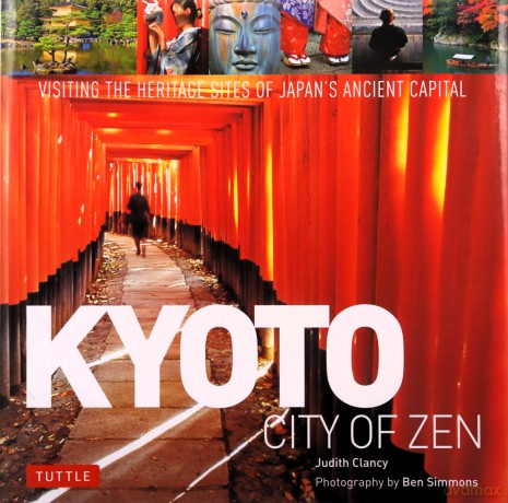Kyoto City of Zen: Visiting the Heritage Sites of Japan's Ancient Capital - Judith Clancy [KSIĄŻKA]
