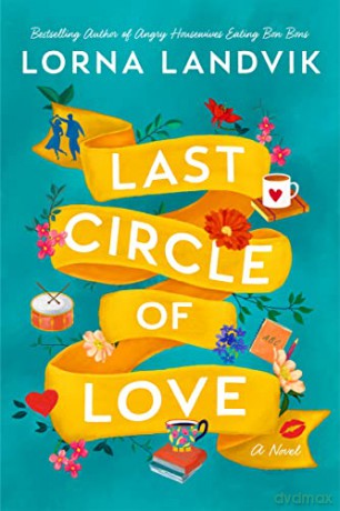 Last Circle of Love: A Novel - Lorna Landvik [KSIĄŻKA]