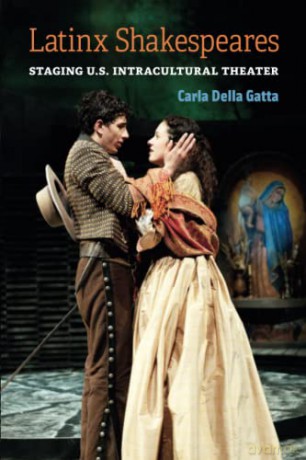 Latinx Shakespeares: Staging U.S. Intracultural Theater - Gatta [KSIĄŻKA]