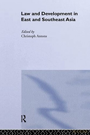Law and Development in East and South-East Asia - Christoph Antons [KSIĄŻKA]