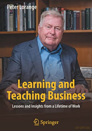 Learning and Teaching Business: Lessons and Insights from a Lifetime of Work - Peter Lorange [KSIĄŻKA]