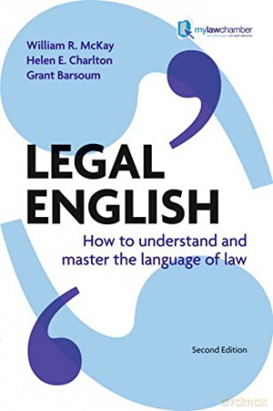 Legal English: How to understand and master the language of law - William Mckay [KSIĄŻKA]