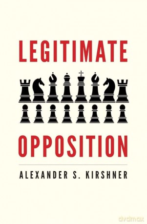 Legitimate Opposition - Alexander Kirshner [KSIĄŻKA]